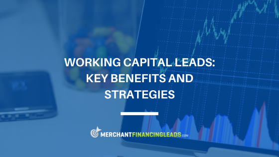 Working Capital Leads: Key Benefits and Strategies